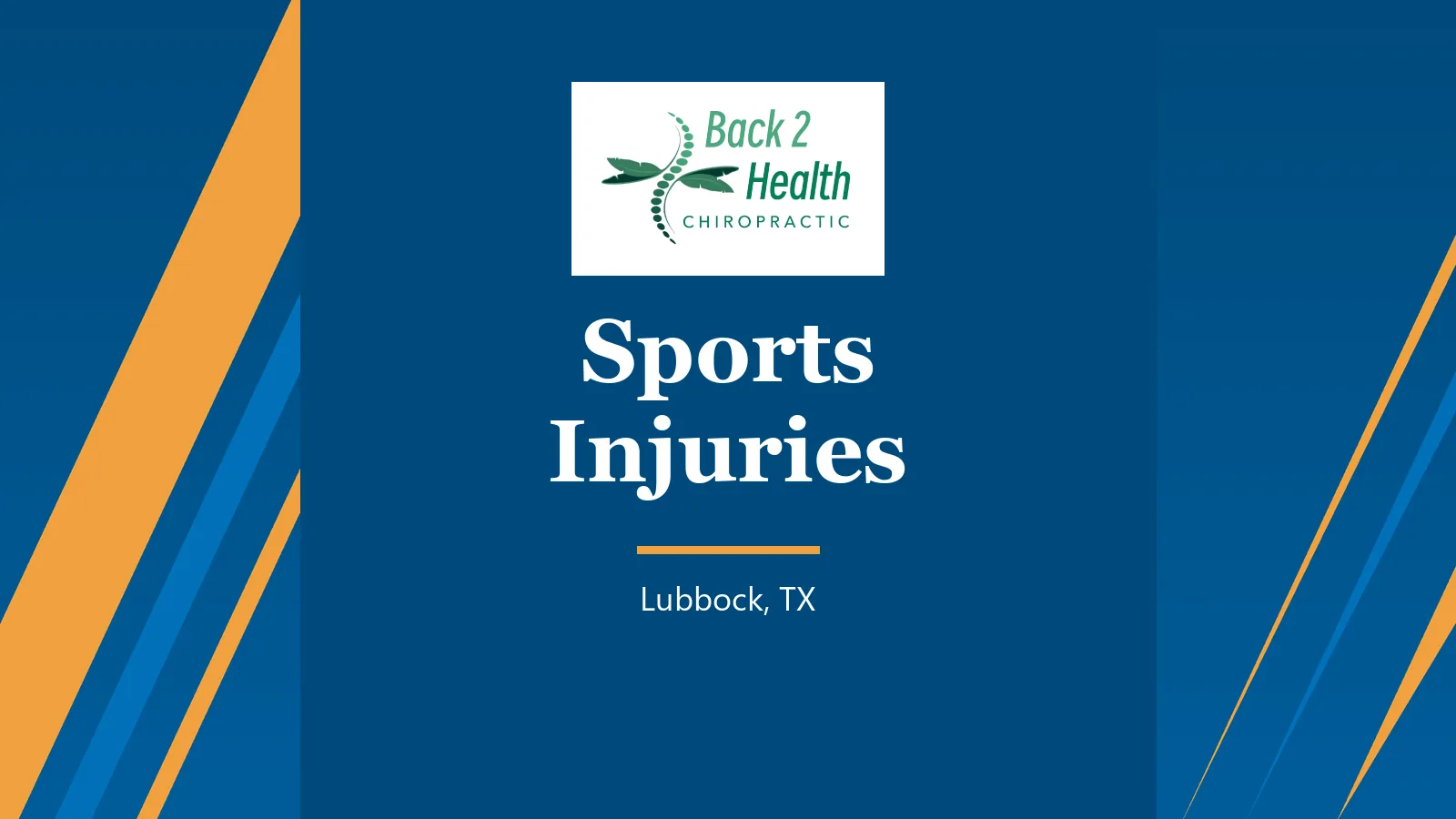 Dark blue brand graphic with bold orange and blue diagonal stripes, the Back 2 Health Chiropractic logo and the title Sports Injuries, Lubbock, TX